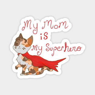 My Mom is a superhero! Magnet