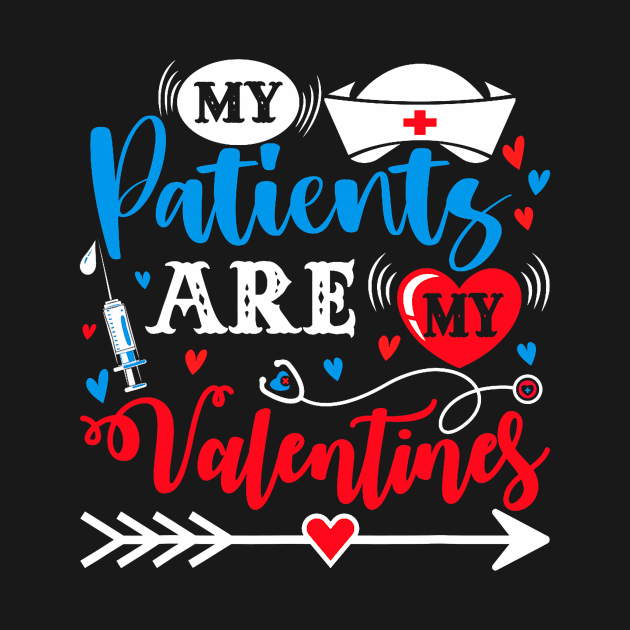 My Patients Are My Valentines Funny Nurse by Neldy