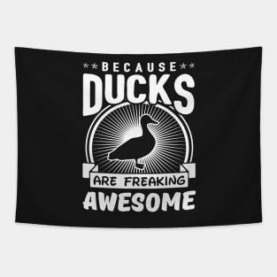 Because Ducks Are Freaking Awesome Tapestry