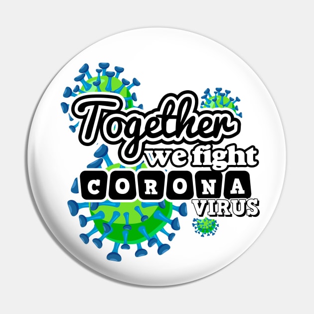 Together We Fight Coronavirus Pin by Javacustoms