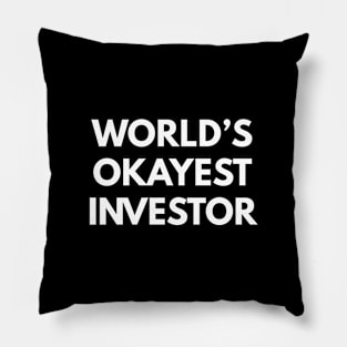 World's Okayest Investor Pillow