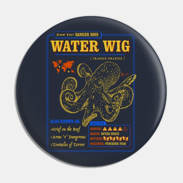 Funny Octopus Fact File - Water Wig Pin by dumbshirts