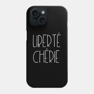 Liberté chérie Phone Case