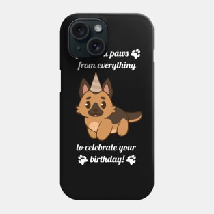 Party German Shepherd: Take a Paws from Everything to Celebrate your Birthday Black Text Phone Case