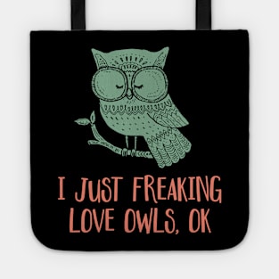 'I Just Freaking Love Owls Ok' Cute Bird Owl Tote