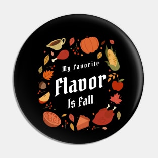 My Favorite Flavor Is Fall - Autumn Design to Show Off Your Favorite Season Pin