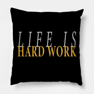 LIKE IS HARD WORK Pillow