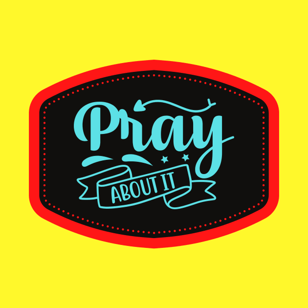 Pray About It by Prayingwarrior