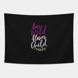 Live wild, Flower child Tapestry