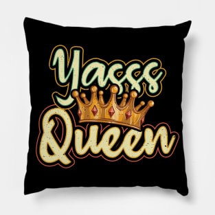 Yes Queen Yasss Queen Kween Power Pillow