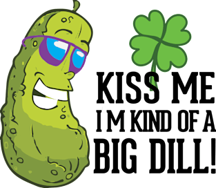 Kiss Me I’m kind of a big dill St. Patricks Day Funny Magnet