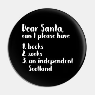 DEAR SANTA SCOTTISH INDEPENDENCE THEMED CHRISTMAS LIST Pin