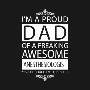 Proud Dad of Awesome Anesthesiologist T-Shirt