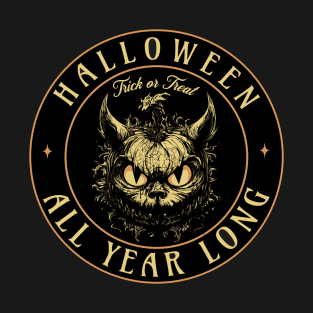 Halloween all year long T-Shirt