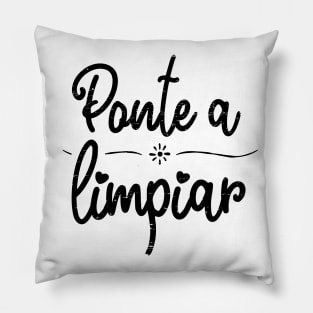 Ponte a limpiar - Clean up Pillow