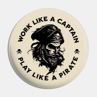 Work Like a Captain. Play Like a Pirate. Pin