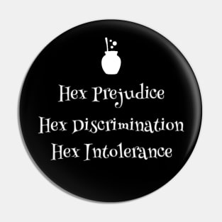 Hex Prejudice and Descrimination Pin