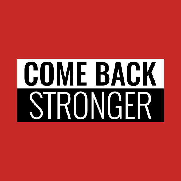 COME BACK STRONGER by CoolTeesDesign