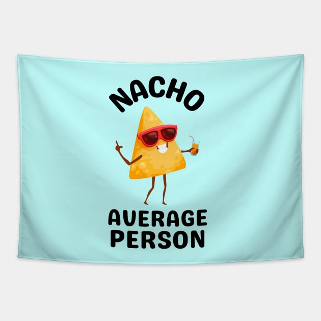 Nacho Average Person - Cute Nachos Pun Tapestry by Allthingspunny