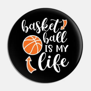 Basketball Is My Life Cute Funny Pin