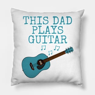 This Dad Plays Guitar, Acoustic Guitarist Father's Day Pillow