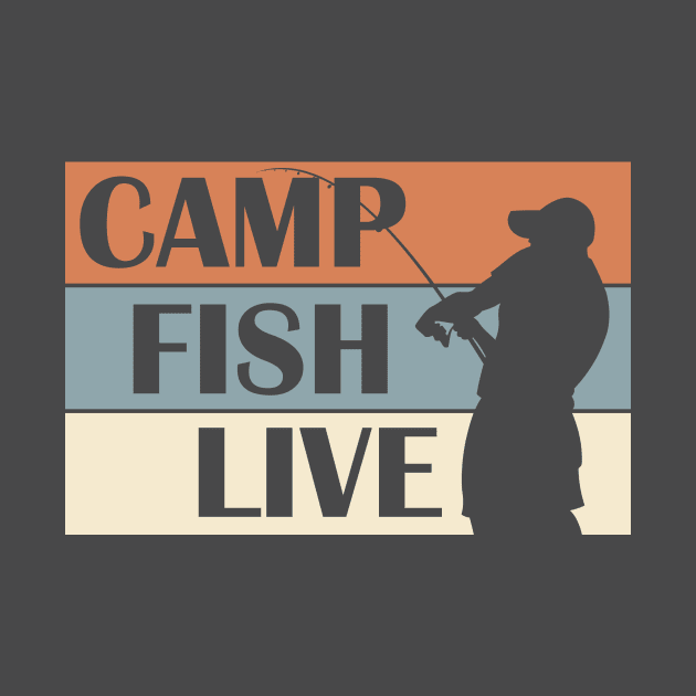 Camp - Fish - Live by Ryel Tees