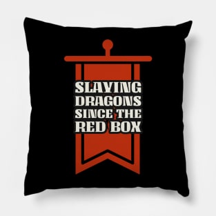 Slaying Dragons Since the Red Box RPG OSR Pillow