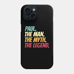 Paul The Man The Myth The Legend Phone Case