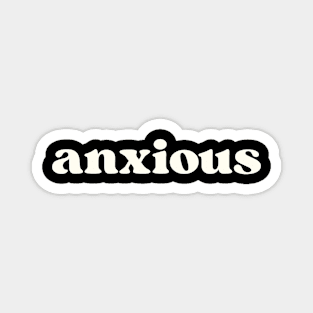 Anxious Magnet