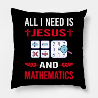 I Need Jesus And Mathematics Math Maths Pillow