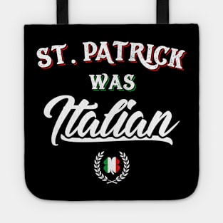 St. Patrick Was Italian Tote