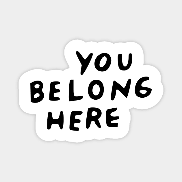 you belong here Magnet by xam