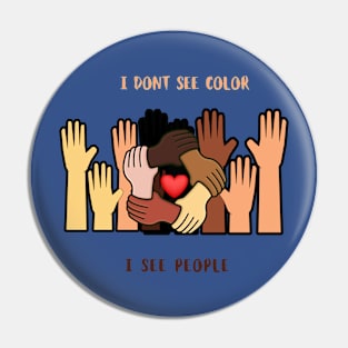 I don't see Color I see People Pin