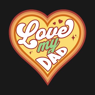 Love My Dad Valentine's Day Design T-Shirt