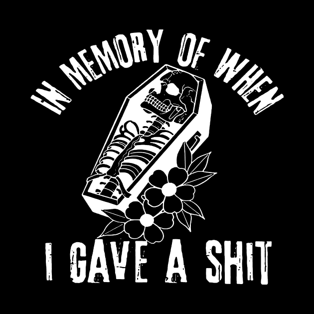 In Memory - Funny Dark Humor Sarcasm Sarcastic Quote by AbundanceSeed