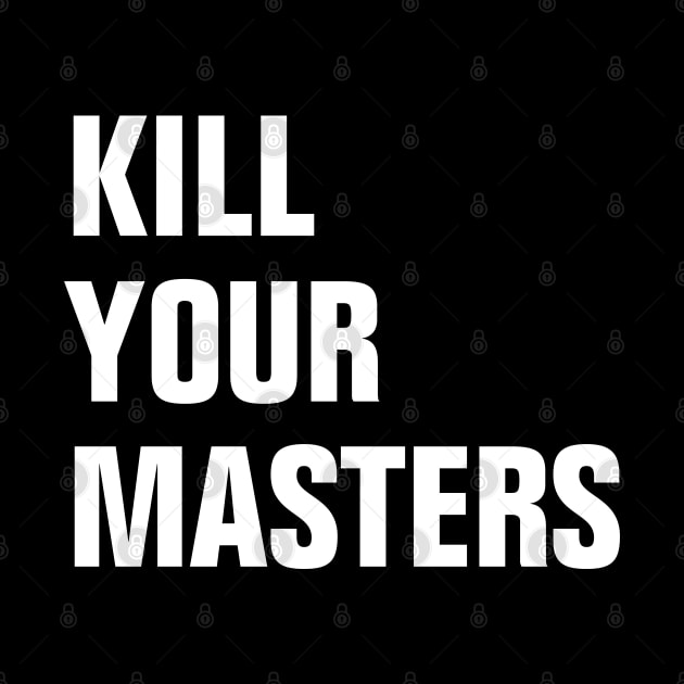 kill your masters by EmmaShirt