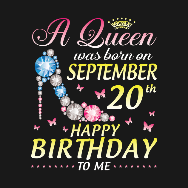 A Queen Was Born On September 20th Happy Birthday To Me Girl by joandraelliot