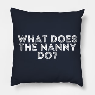 what does the nanny do Pillow