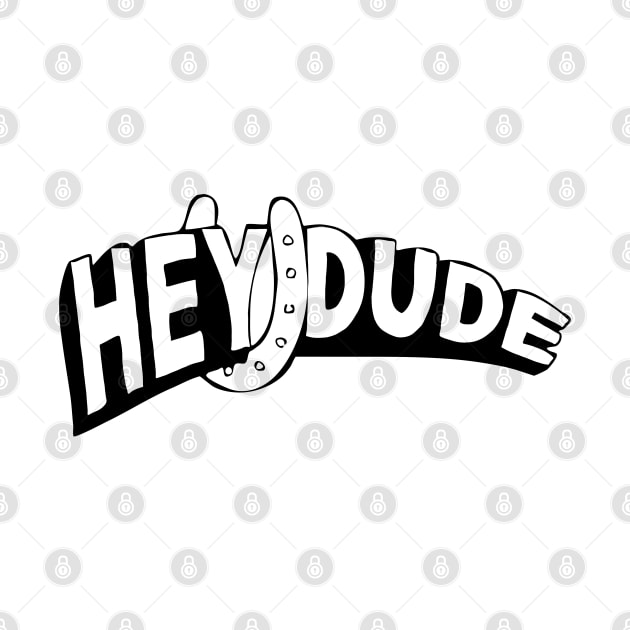 Hey Dude by mech4zone