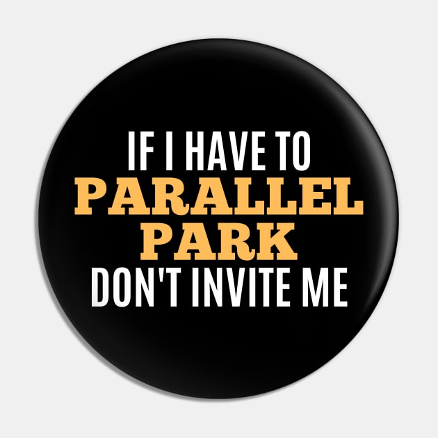 Funny Sarcastic Quote Saying Parallel Parking Driver Driving Pin by BuddyandPrecious