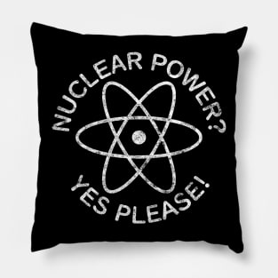 Nuclear Power? Yes Please! Pillow