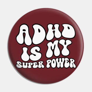 ADHD Is My Superpower Pin