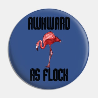 Awkward As Flock Flamingo Pin