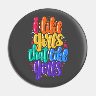 I like girls that like girls Pin