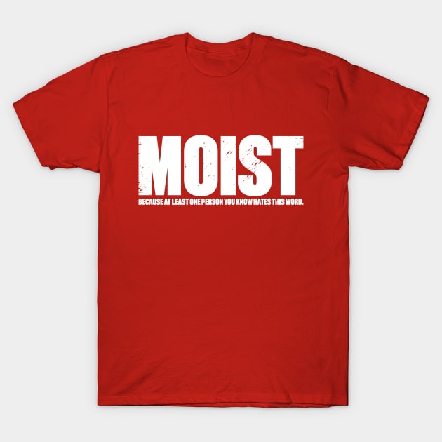 MOIST Funny Offensive Retro - Moist - T-Shirt