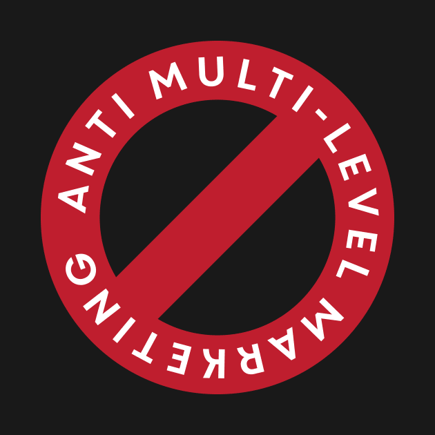 Anti MLM Sign by murialbezanson