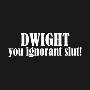 DWIGHT! T-Shirt