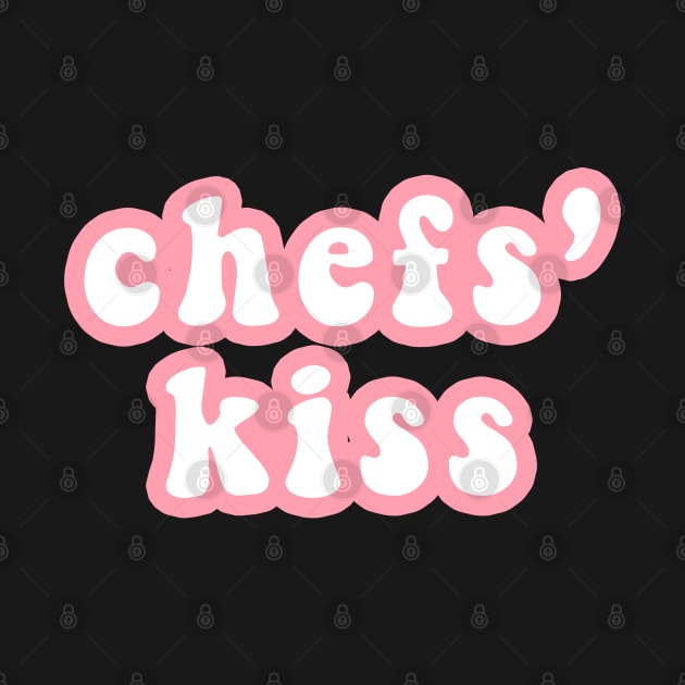 Chefs Kiss by CityNoir