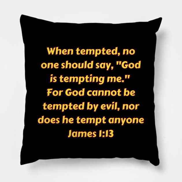 Bible Verse James 1:13 Pillow by Prayingwarrior