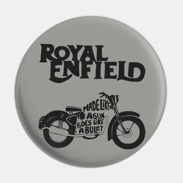 Royal Enfield Made Like A Gun Goes Like A Bullet Pin by JammyPants